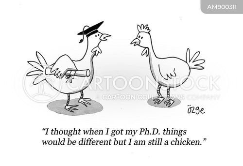 chicken cartoon with chickens and the caption "I thought when I got my Ph.D. things would be different but I am still a chicken." by Ozge Samanci