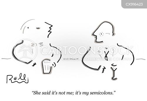 academic writing cartoon with semicolon and the caption "She said it's not me; it's my semicolons." by Rolli
