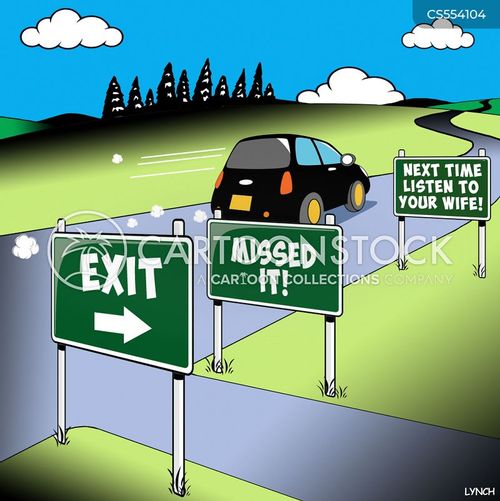 roadtrip cartoon with wife and the caption Exit/Missed it/Next Time Listen To Your Wife! by Mark Lynch