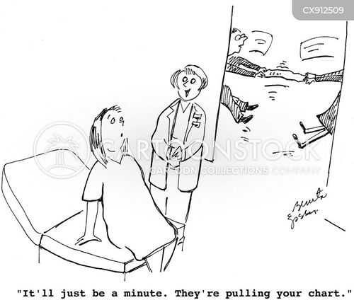 hospital stay cartoon with medical record and the caption "It'll just be a minute. They're pulling your chart." by Benita Epstein
