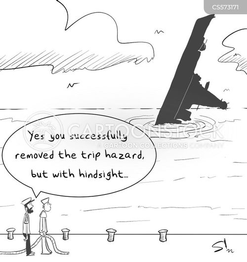 trip hazard cartoon with shipwreck and the caption "Yes you successfully removed the trip hazard, but with hindsight..." by Spencer Hill