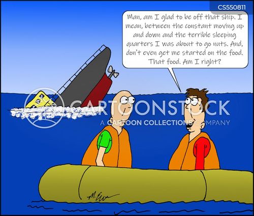 lifeboat cartoon with lifeboats and the caption "Man, am I glad to be off that ship. I mean, between the constant moving up and down and the terrible sleeping quarters I was about to go nuts. And, don't even get me started on the food. That food. Am I right?" by Mark Ewer