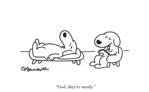 "God, they're needy."
