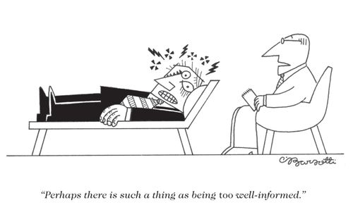 "Perhaps there is such a thing as being too well-informed."