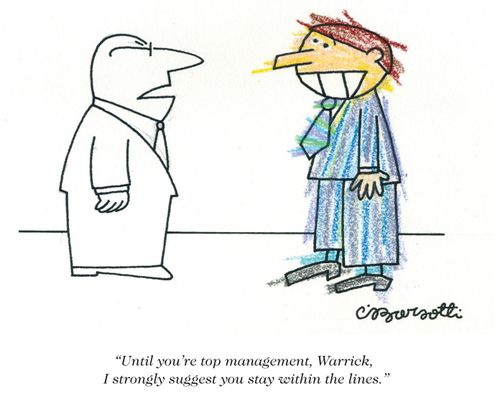 "Until you're top management, Warrick, I strongly suggest you stay within the lines."