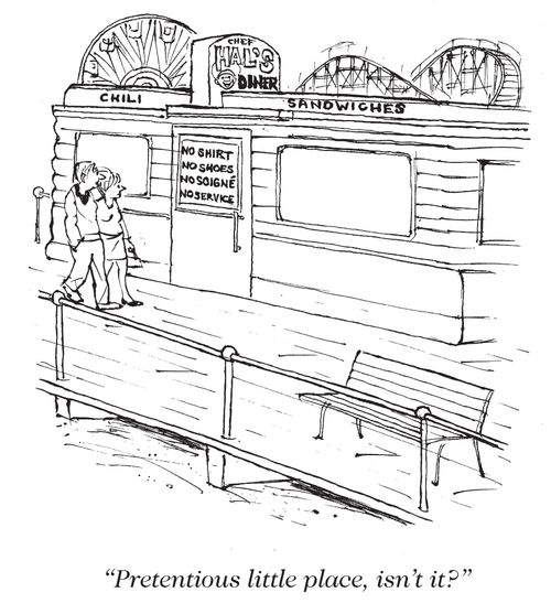 "Pretentious little place, isn't it?"