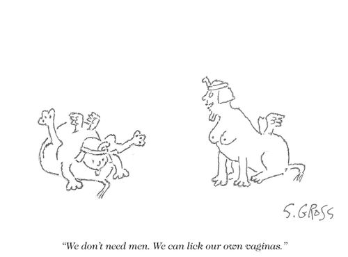 "We Don't Need Men. We Can Lick Our Own Vaginas"