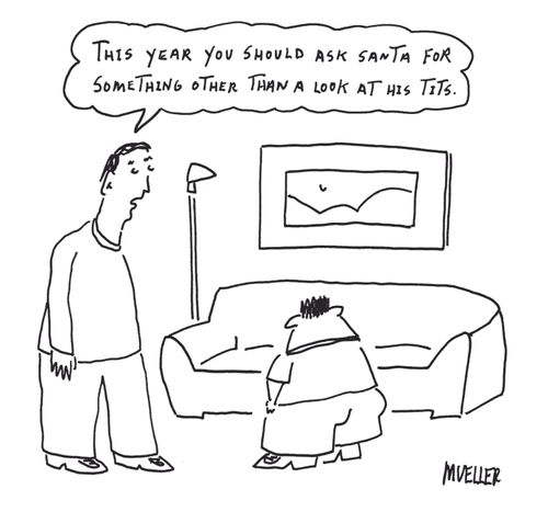 "This year you should ask Santa for something other than a look at his tits."