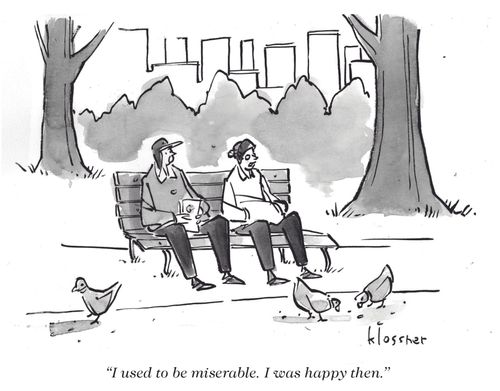 "I used to be miserable. I was happy then."