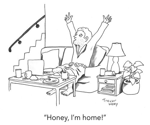"Honey, I'm home!"