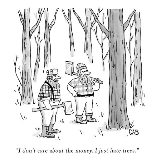 "I don't care about the money. I just hate trees."