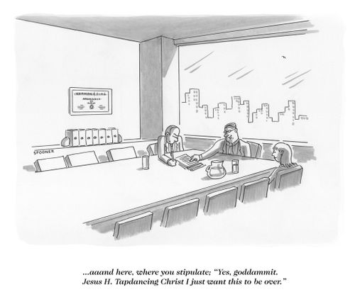 "....aaand here, where you stipulate: "Yes, goddammit, Jesus H. Tapdancing Christ I just want this to be over.'"