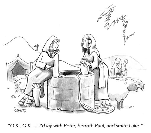 "O.K., O.K. ... I'd lay with Peter betroth Paul and smite Luke."
