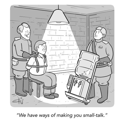 "We have ways of making you small-talk."
