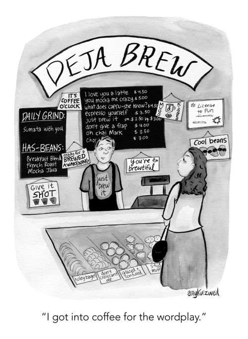 "I got into the coffee for the wordplay."