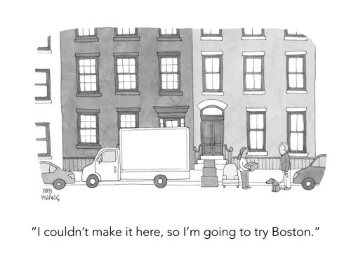 "I could't make it here, so I'm going to try Boston."