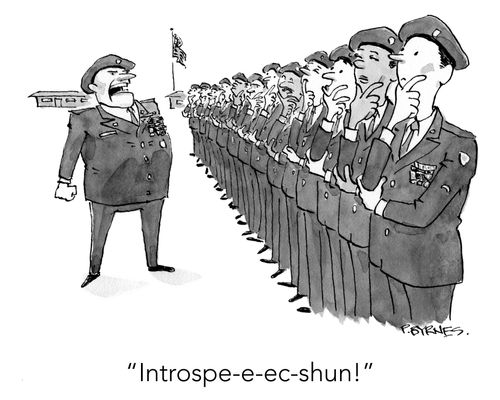 "Introspe-e-ec-shun!"
