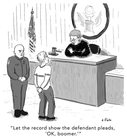 "Let the record show the defendant pleads 'OK, boomer.'"