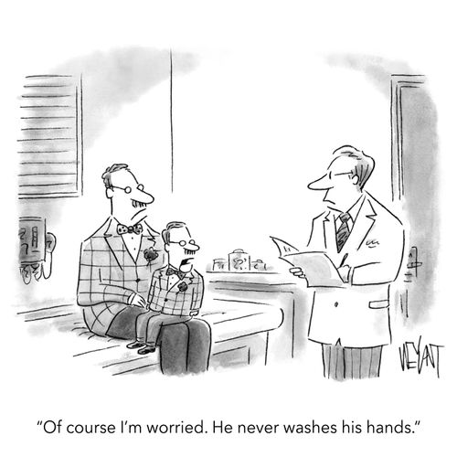 "Of course I'm worried. He never washes his hands."