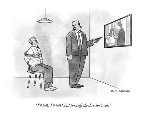 "I'll talk! I'll talk! Just turn off the director's cut."