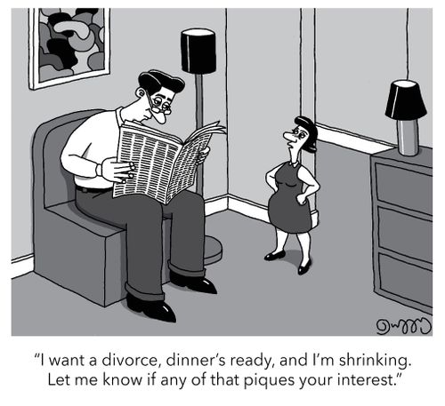 "I want a divorce, dinner's ready, and I'm shrinking. Let me know if any of that piques your interest."