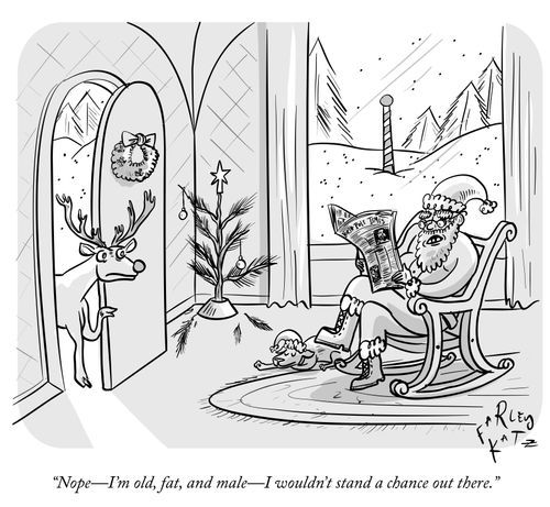 "Nope--I'm old, fat, and male--I wouldn't stand a chance out there."