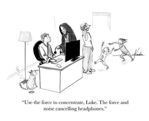 "Use the force to concentrate, Luke. The force and noise cancelling headphones."