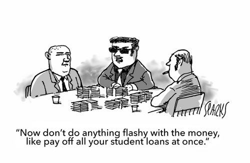 "Now don't do anything flashy with the money, like pay off all your student loans at once."
