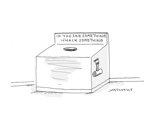 If you see something whack something.