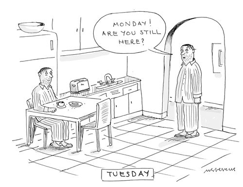 "Monday! Are you still here?"