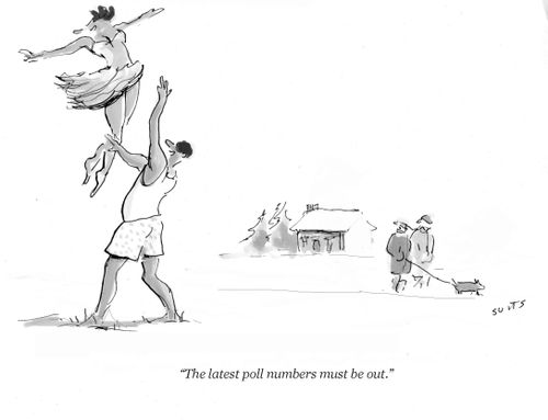 "The latest poll numbers must be out."