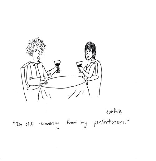 "I'm still in recovery for my perfectionism."