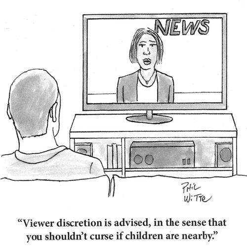 "Viewer discretion is advised, in the sense that you shouldn't curse if children are nearby