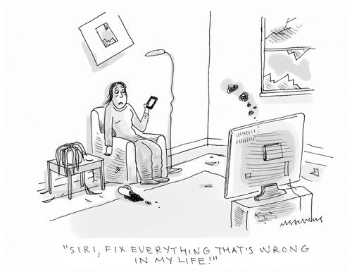 "Siri, fix everything that's wrong with my life!"
