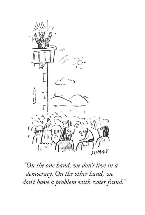 "On the one hand, we don't live in a democracy. On the other hand, we don't have a problem with voter fraud."