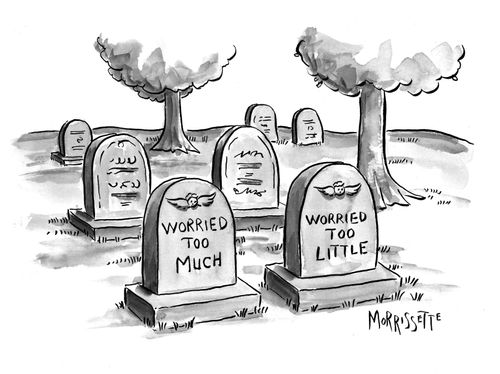 Worried Too Much. Worries Too Little