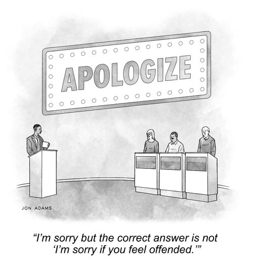 "I'm sorry but the correct answer is not 'I'm sorry if you feel offended.'"