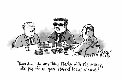 "Now don't do anything flashy with the money, like pay off all your student loans at once."