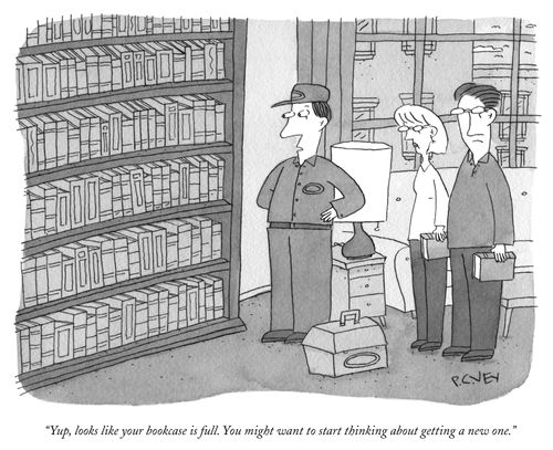 "Yup, looks like your bookcase is full. You might want to start thinking about getting a new one."
