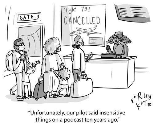 "Unfortunately, our pilot said insensitive things on a podcast ten years ago."