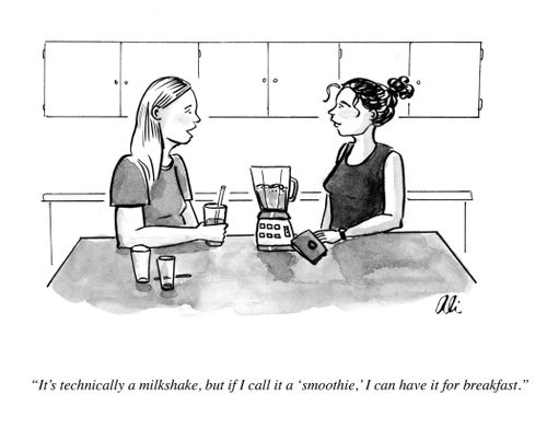 "It's technically a milkshake, but if I call it a 'smoothie,' I can have it for breakfast."