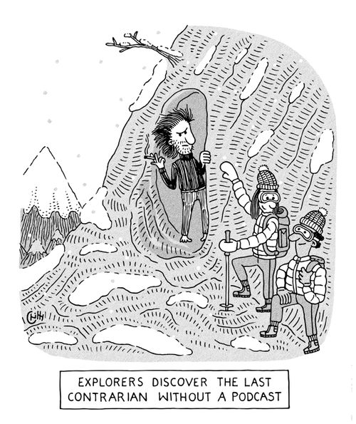 Explorers discover the last contrarian without a podcast.