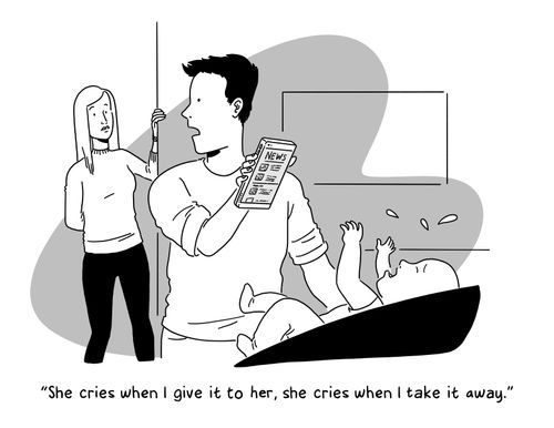 "She cries when I give it to her, she cries when I take it away."
