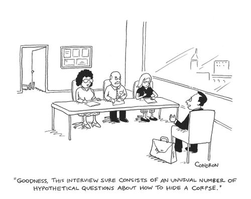 "Goodness, this interview sure consists of an unusual number of hypothetical questions about how to hide a corpse."