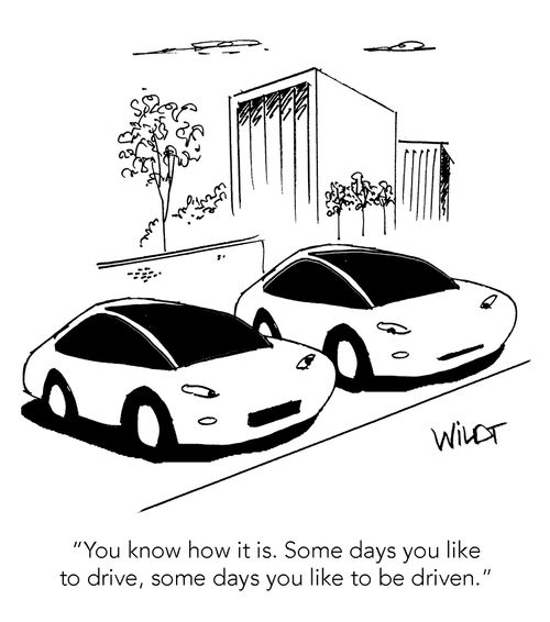 "You know how it is. Some days you like to drive,some days you like to be driven."