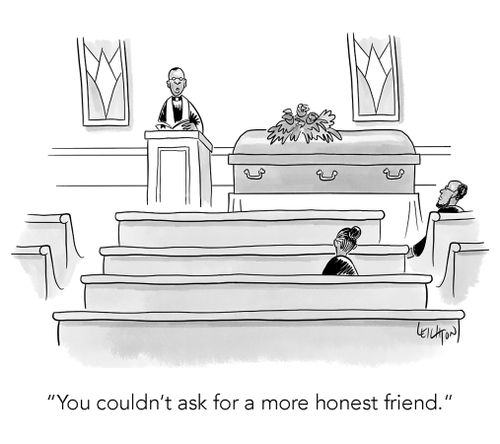 "You couldn't ask for a more honest friend."