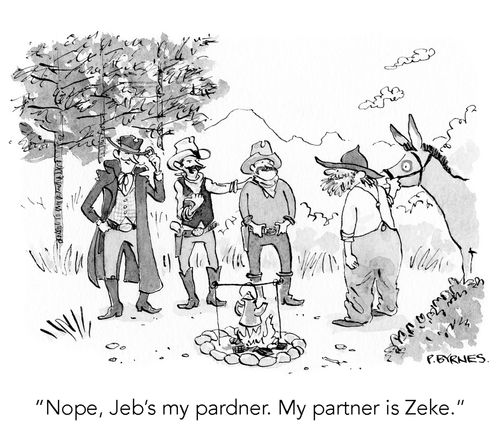 "Nope, Jeb's my pardner. My partner is Zeke."