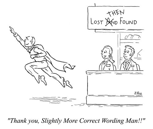 "Thank you, Slightly More Correct Wording Man!!"