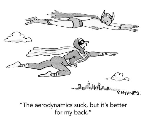 "The aerodynamics suck, but it's better for my back."