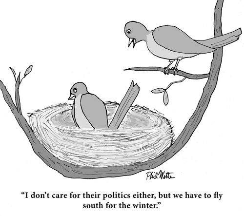 "I don't care for their policies either, but we have to fly south for the winter."